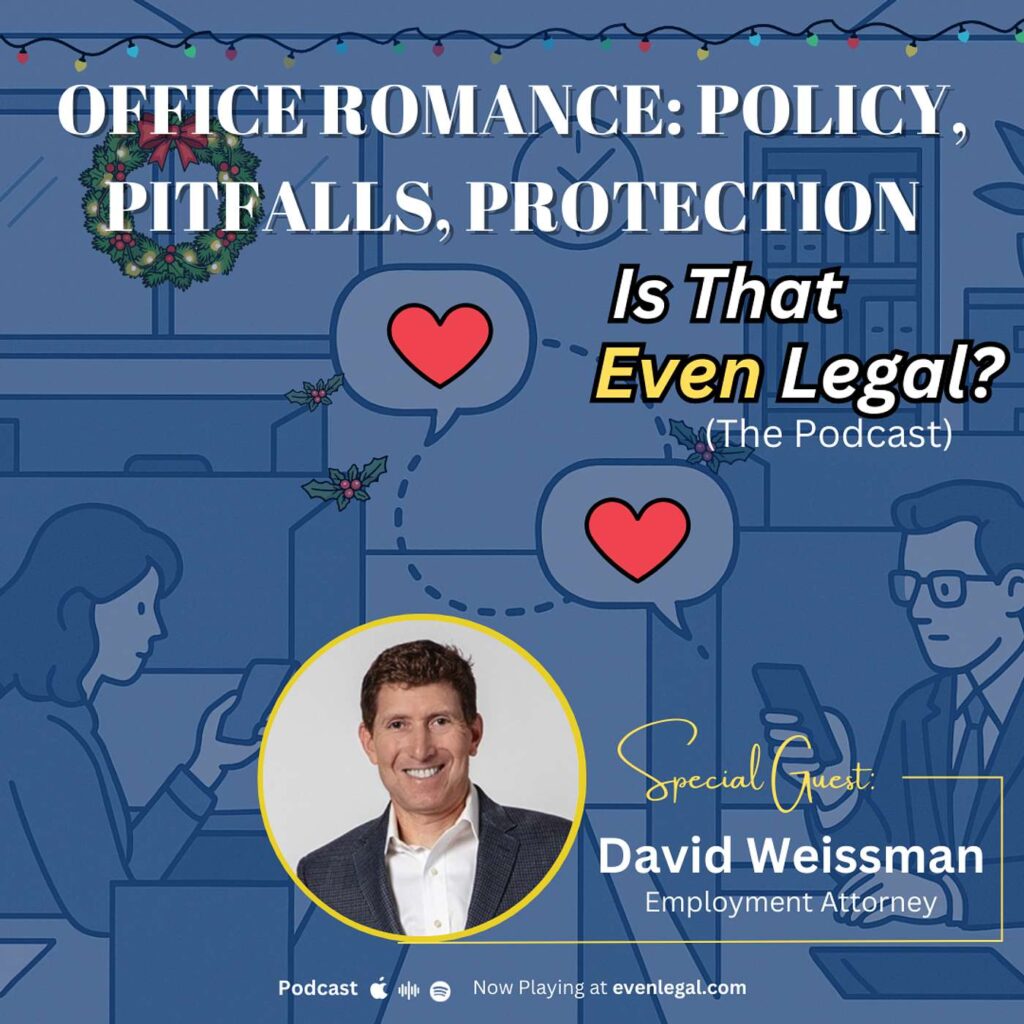 Office Romance Policy, Pitfalls, Protection Is That Even Legal?